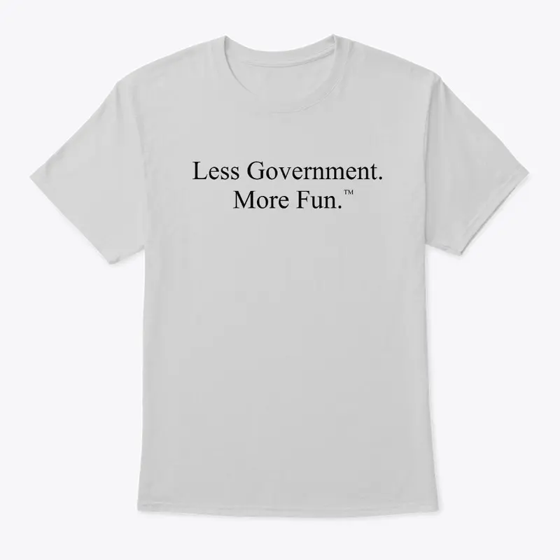 Less Government. More Fun. ™