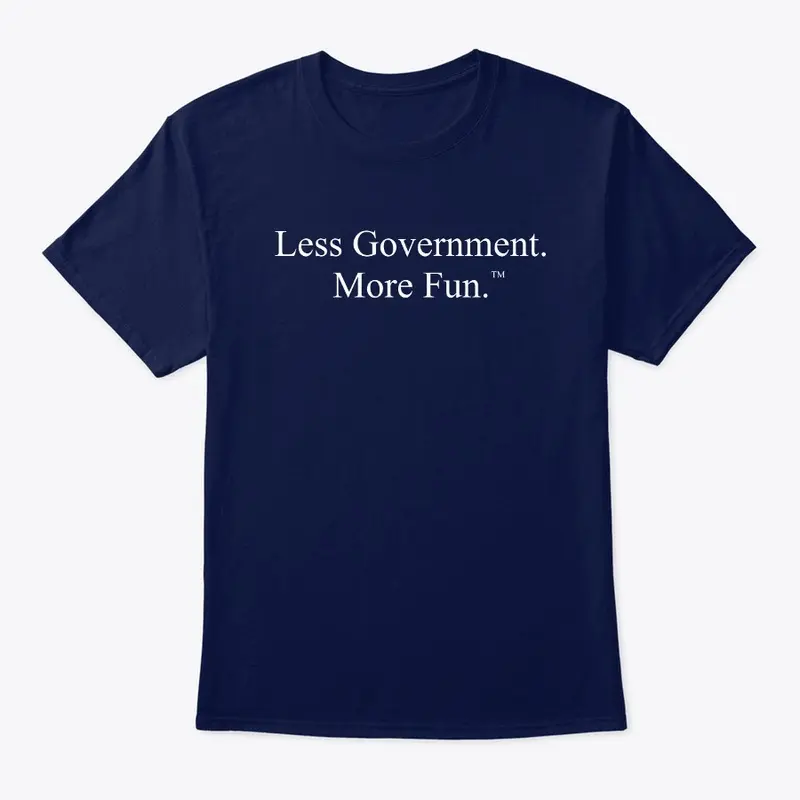 Less Government. More Fun. ™